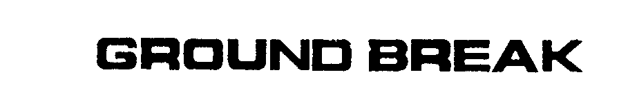 Trademark Logo GROUND BREAK