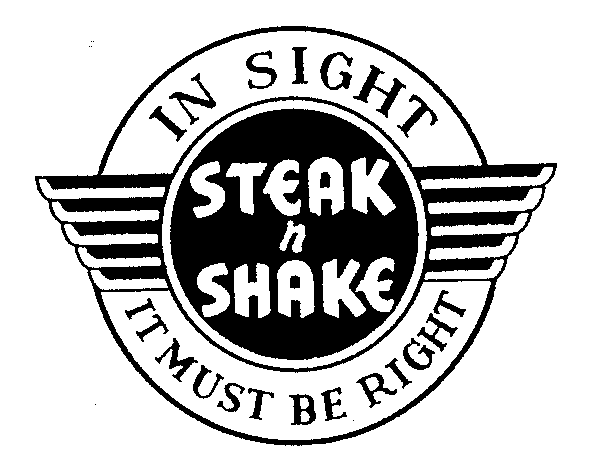  STEAK N SHAKE IN SIGHT IT MUST BE RIGHT