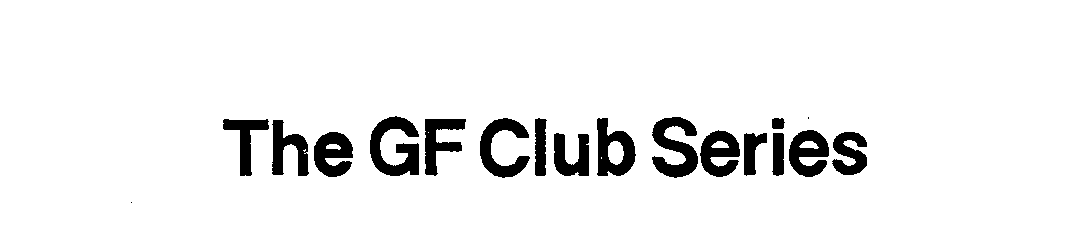  THE GF CLUB SERIES
