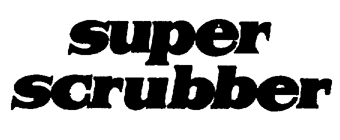 SUPER SCRUBBER