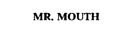 Trademark Logo MR. MOUTH