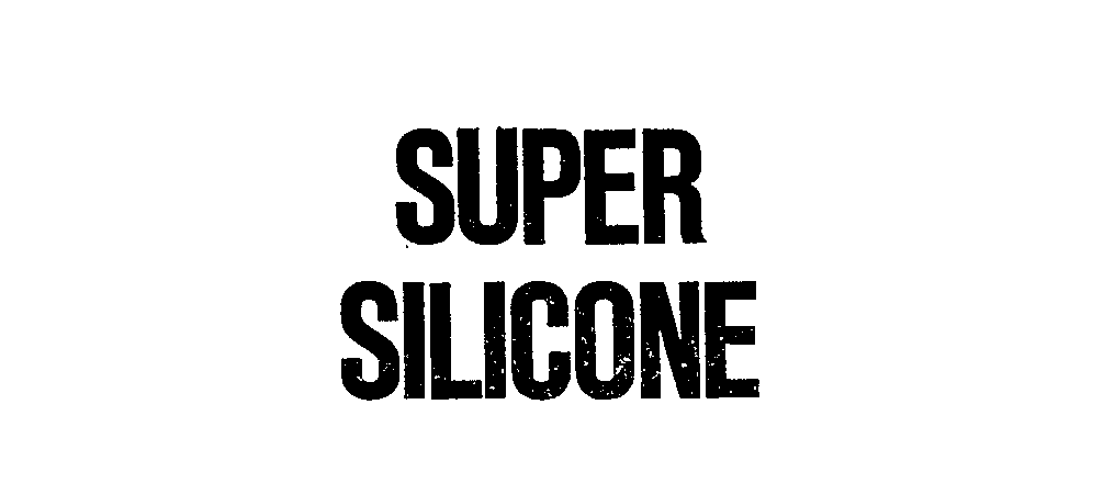 Trademark Logo SUPER SILICONE