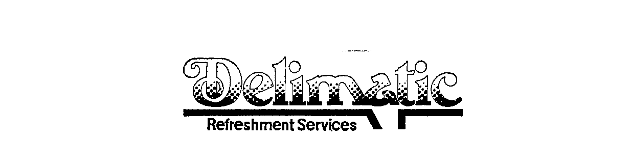  DELIMATIC REFRESHMENT SERVICES