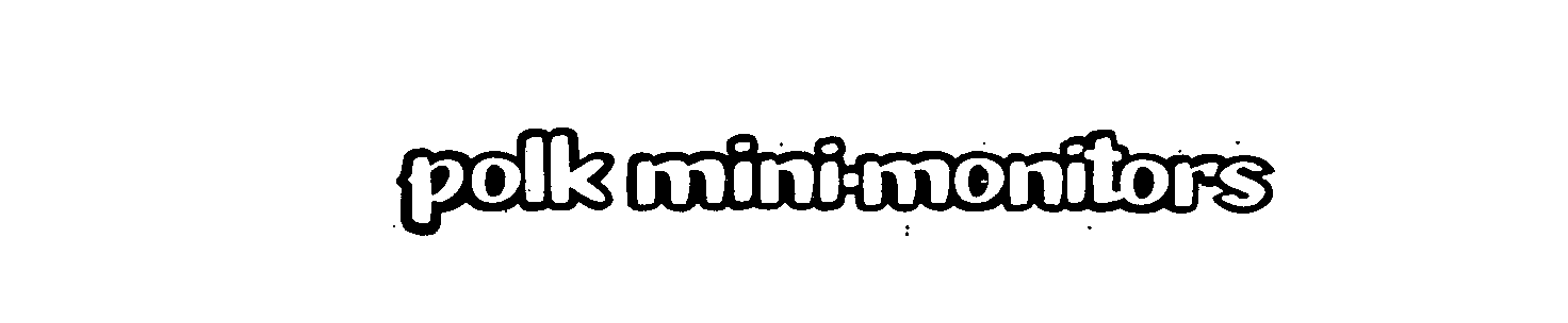 Trademark Logo POLK MINI-MONITORS