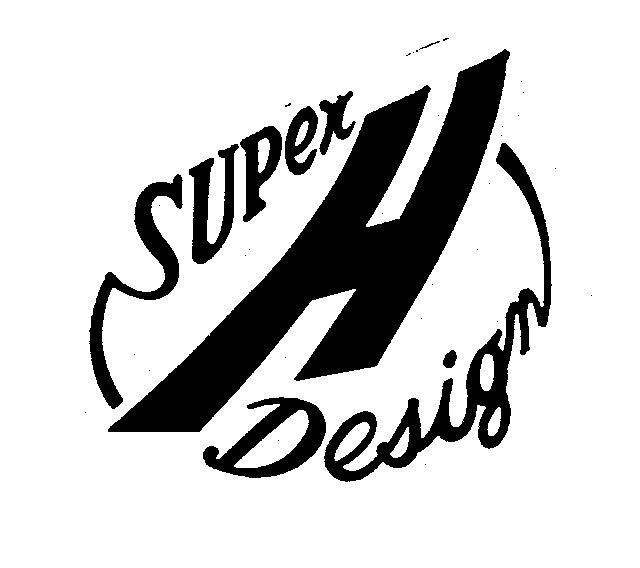 Trademark Logo SUPER H DESIGN