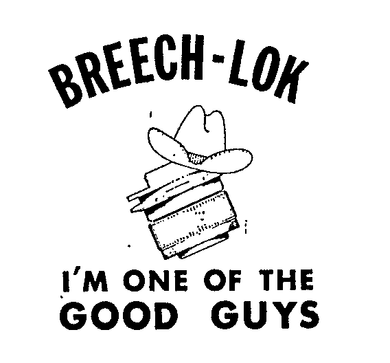  BREECH-LOK I'M ONE OF THE GOOD GUYS