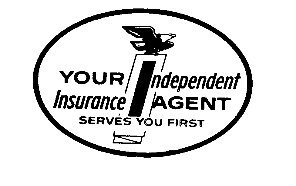 Trademark Logo YOUR INDEPENDENT INSURANCE AGENT SERVES YOU FIRST