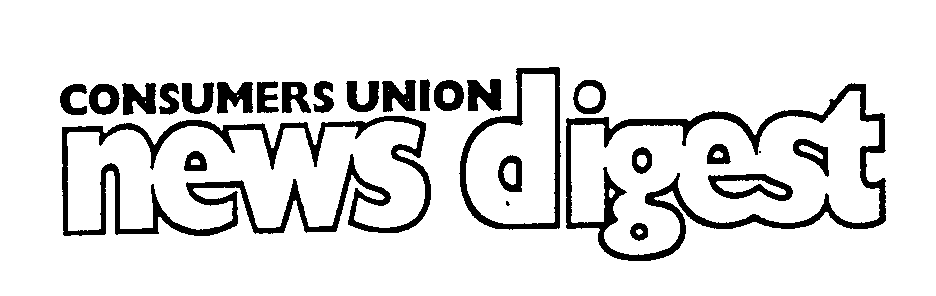  CONSUMERS UNION NEWS DIGEST