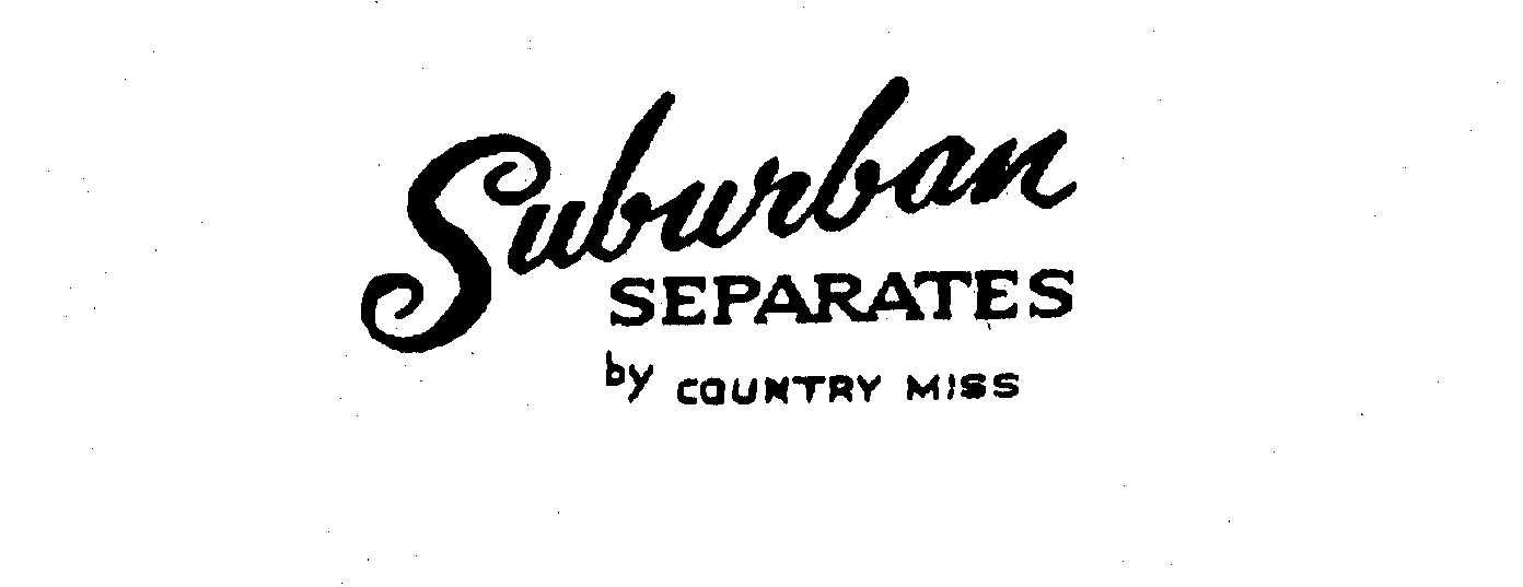  SUBURBAN SEPARATES BY COUNTRY MISS