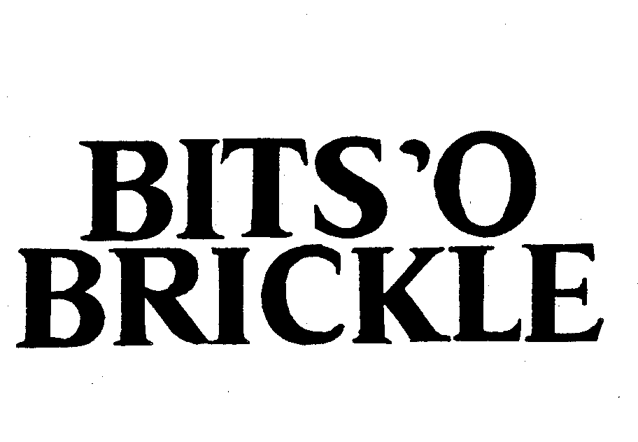  BITS 'O BRICKLE
