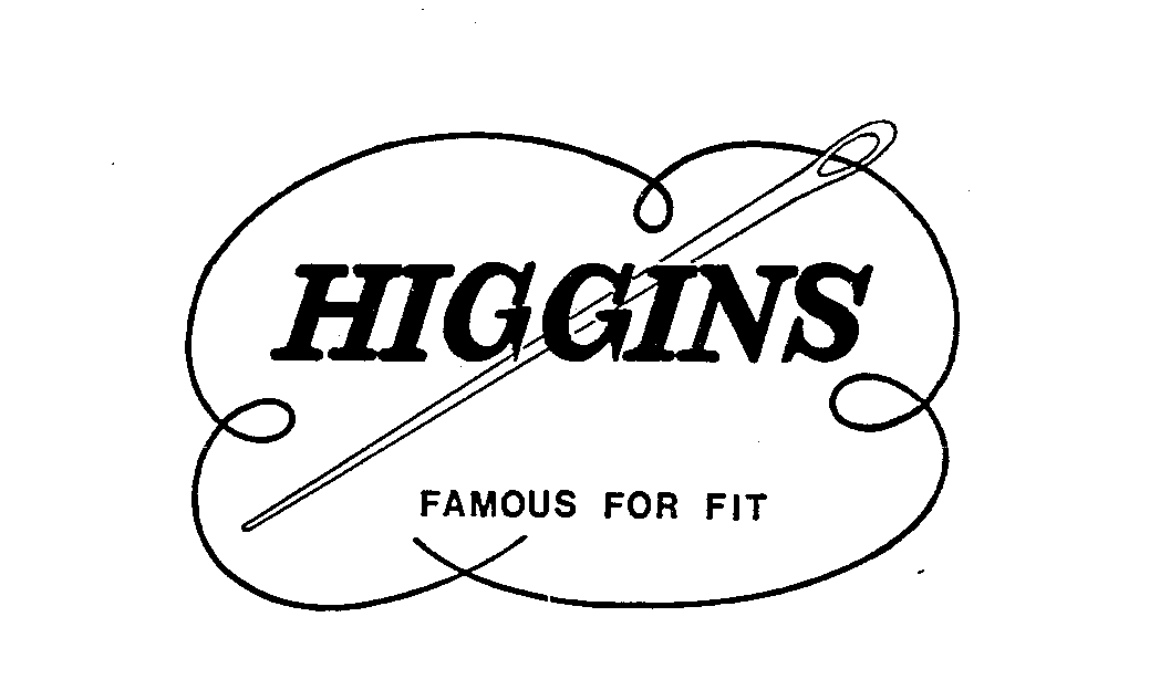  HIGGINS FAMOUS FOR FIT