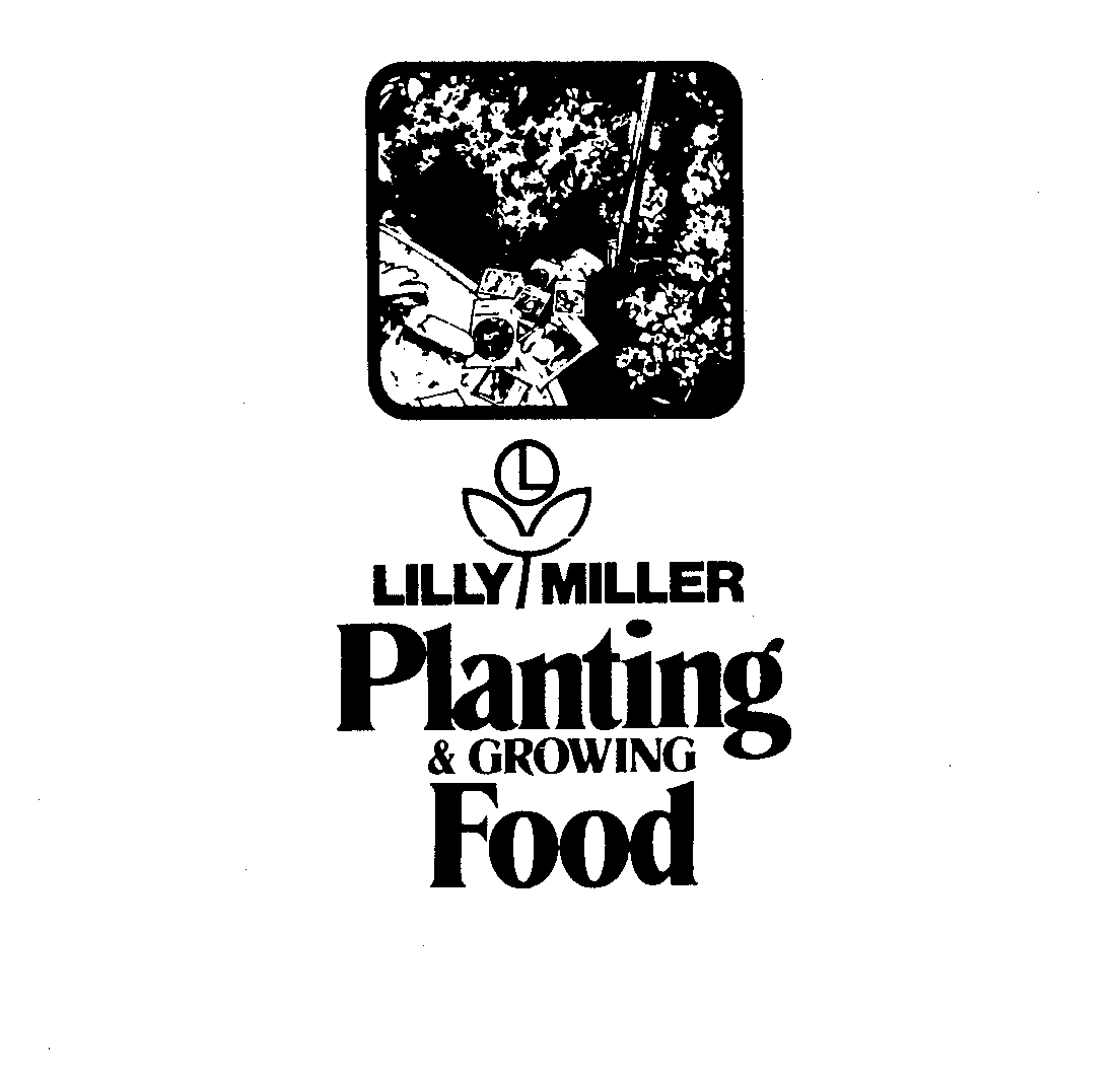  LILLY MILLER PLANTING &amp; GROWING FOOD