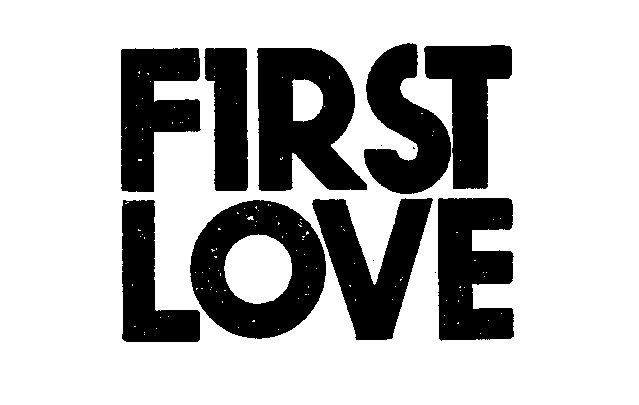 FIRST LOVE