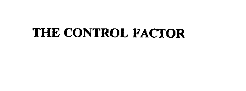  THE CONTROL FACTOR
