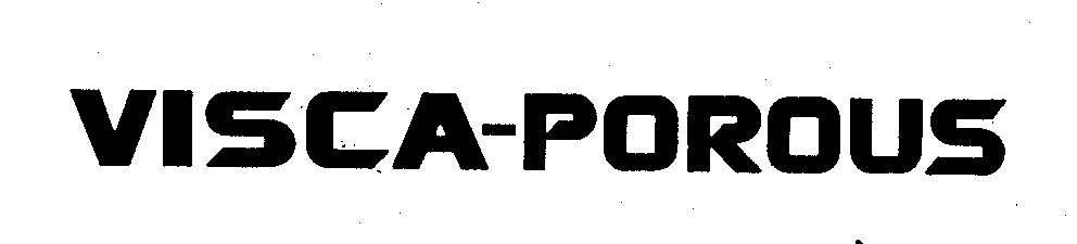 Trademark Logo VISCA-POROUS