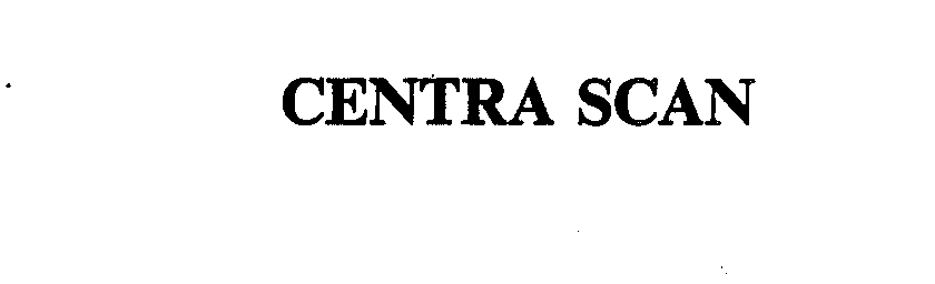 Trademark Logo CENTRA SCAN