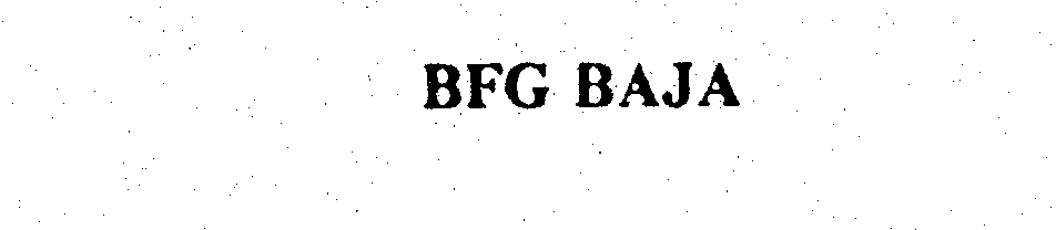 Trademark Logo BFG BAJA