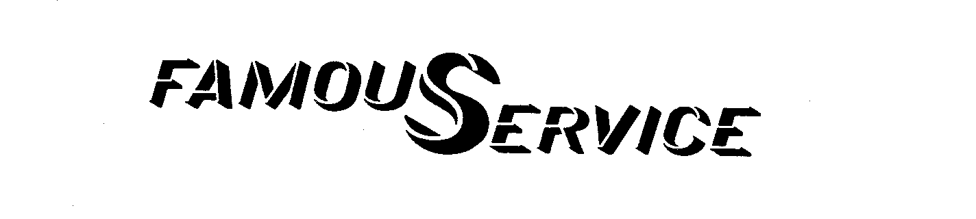 Trademark Logo FAMOUS SERVICE