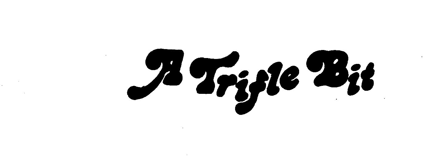 Trademark Logo A TRIFLE BIT