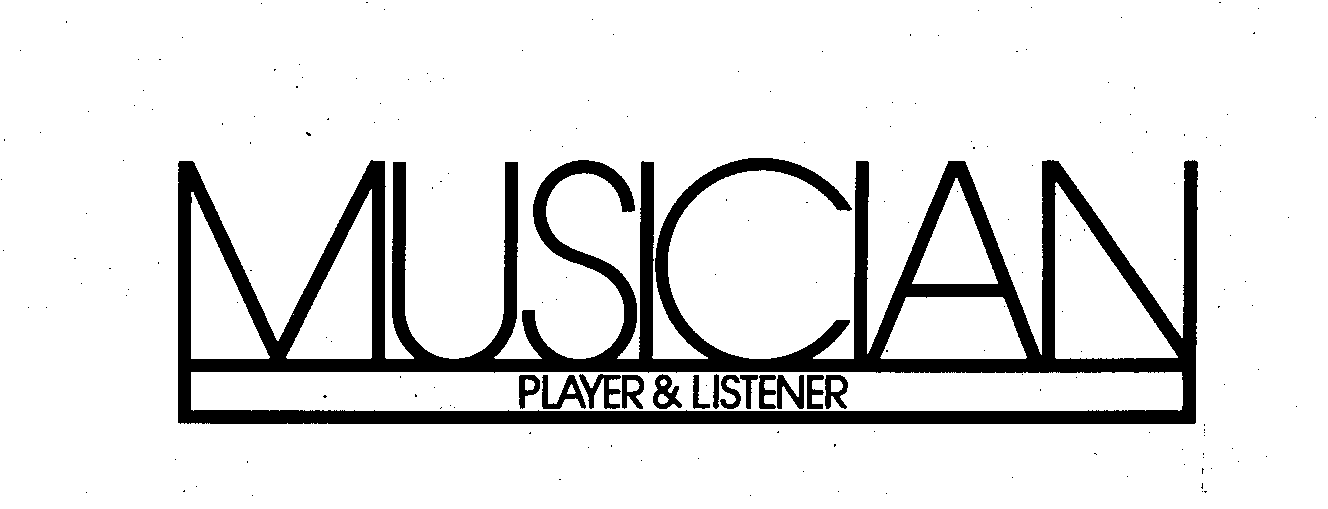  MUSICIAN, PLAYER &amp; LISTENER