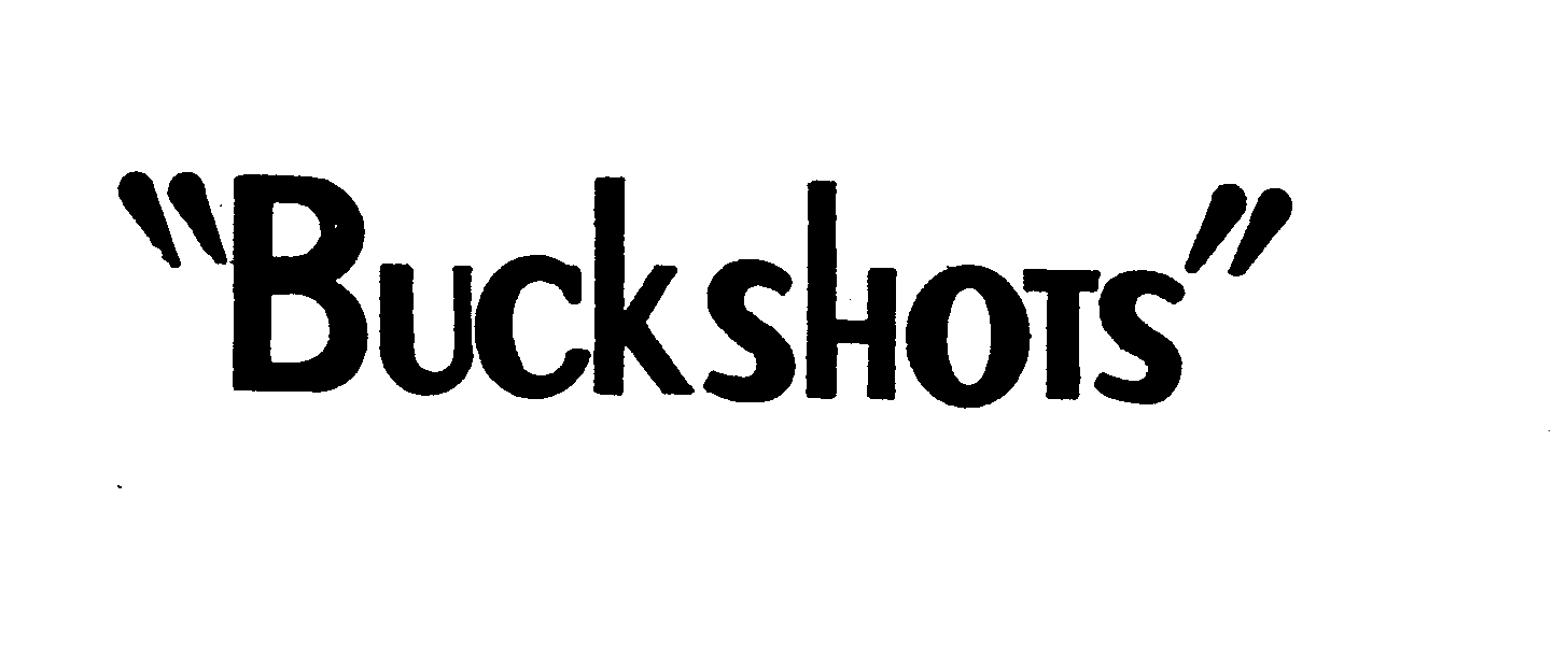  "BUCKSHOTS"