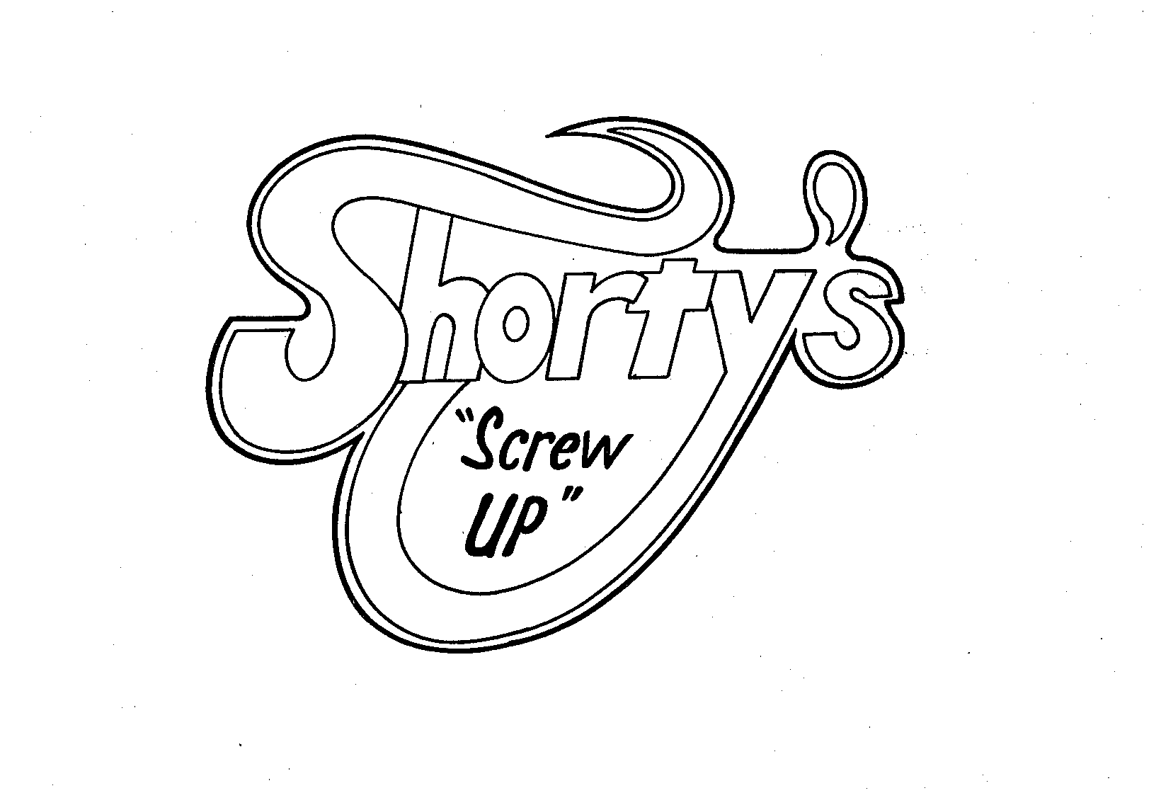  SHORTY'S "SCREW UP"