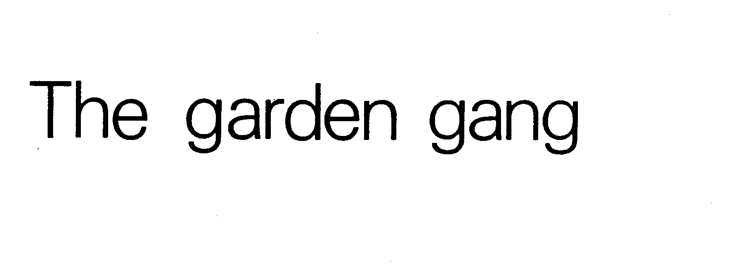  THE GARDEN GANG