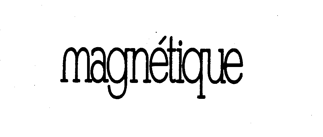 MAGNETIQUE