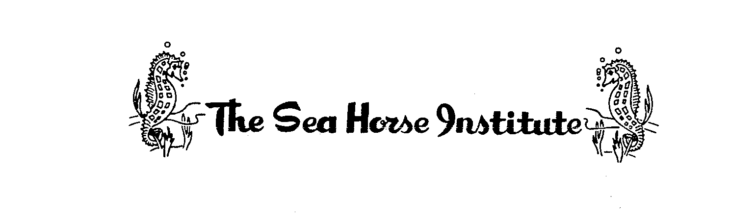  THE SEA HORSE INSTITUTE