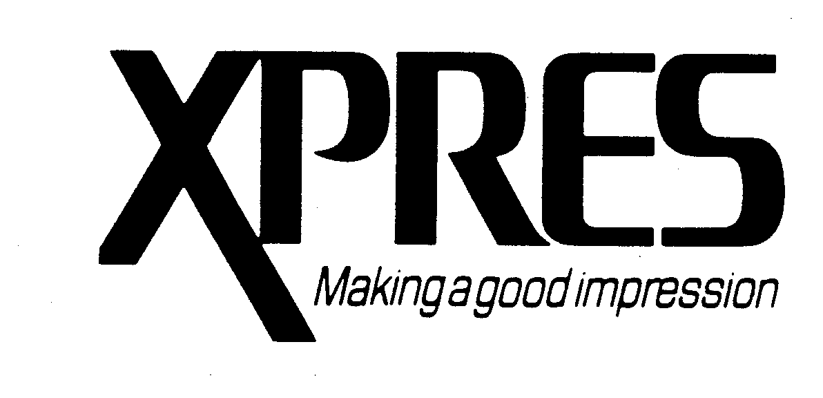 Trademark Logo XPRESS MAKING A GOOD IMPRESSION