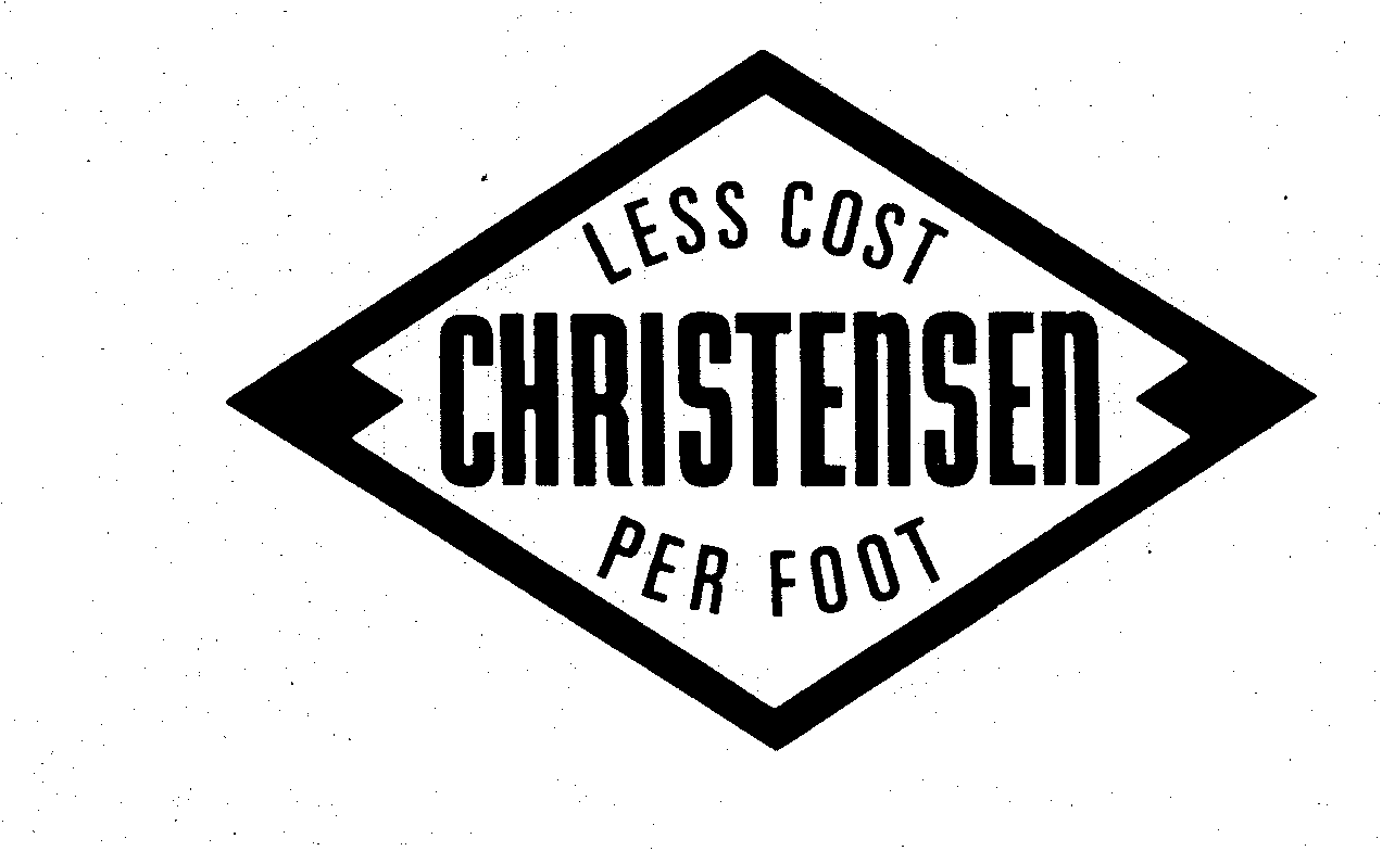  CHRISTENSEN LESS COST PER FOOT