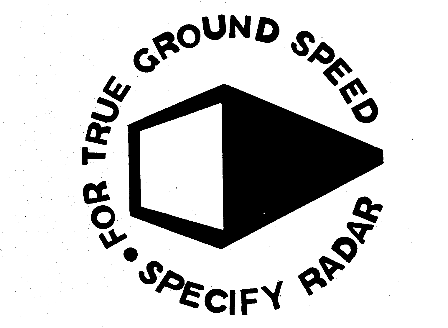 Trademark Logo FOR TRUE GROUND SPEED SPECIFY RADAR