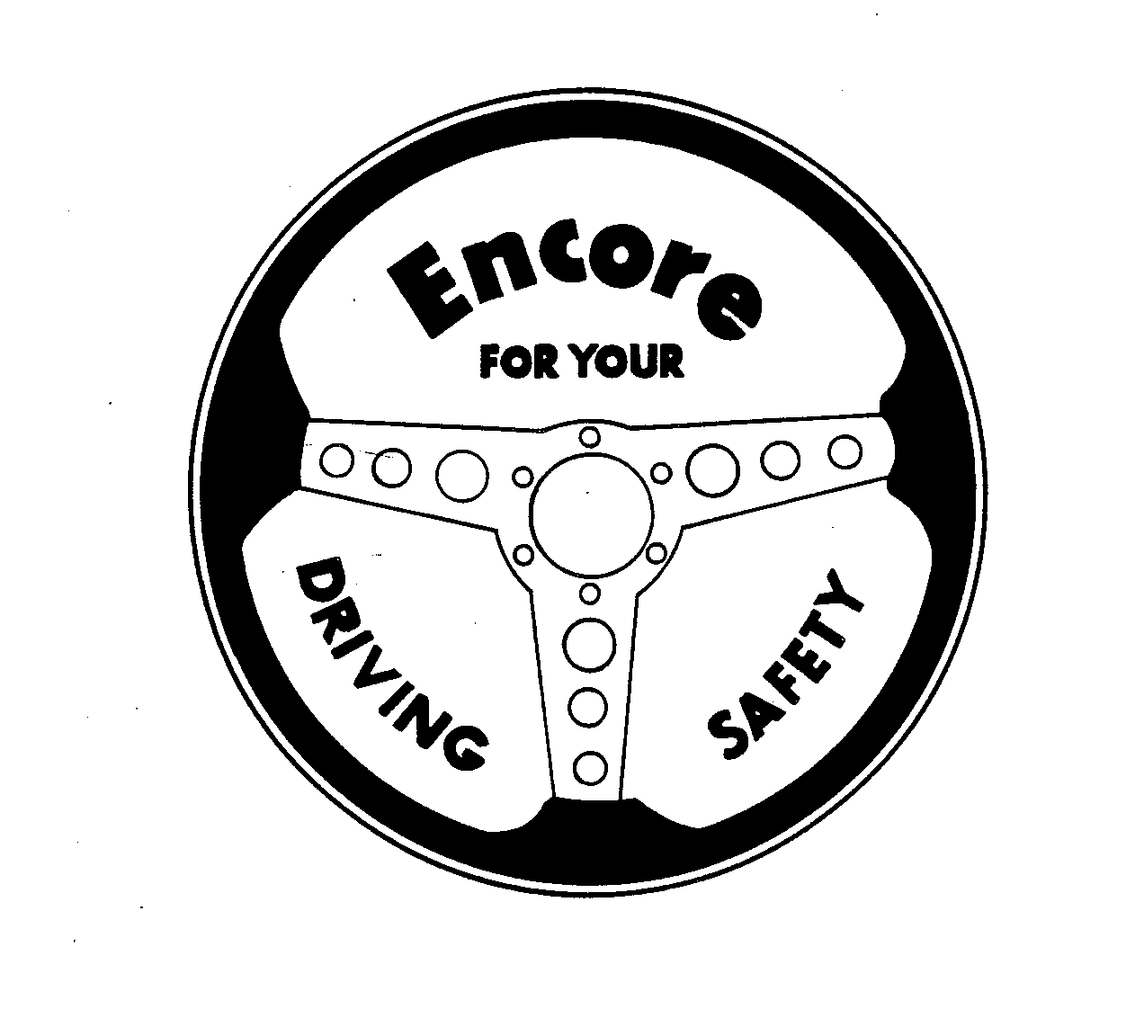 Trademark Logo ENCORE FOR YOUR DRIVING SAFETY