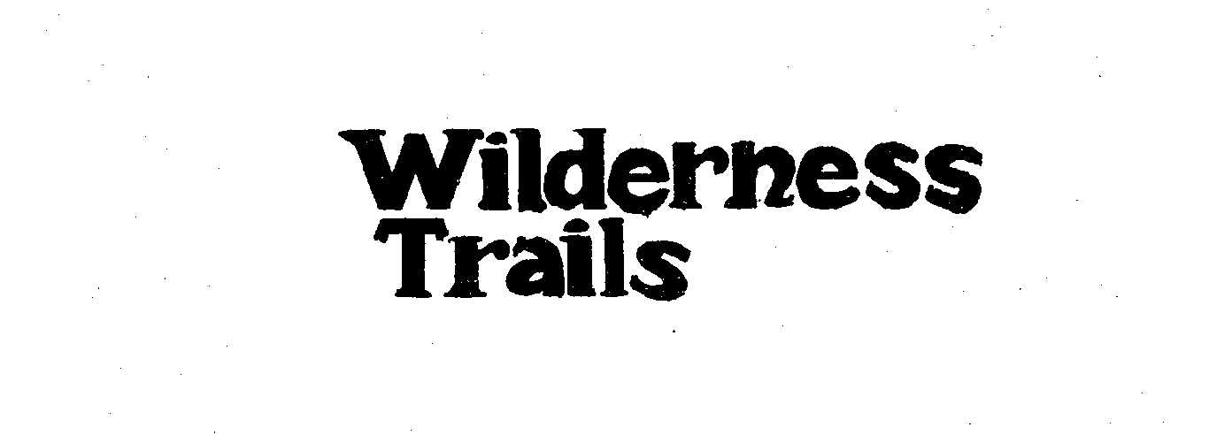 WILDERNESS TRAILS