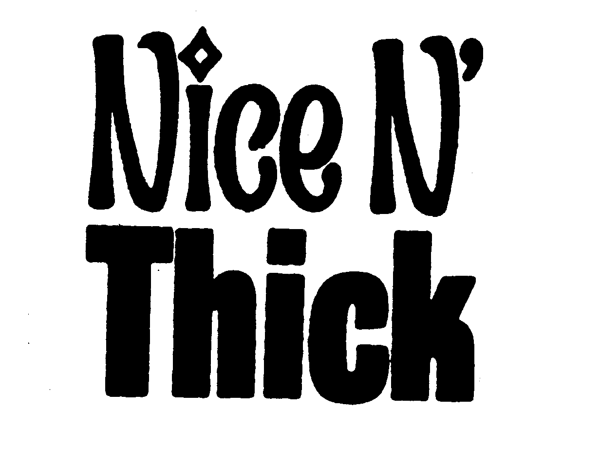 Trademark Logo NICE N' THICK