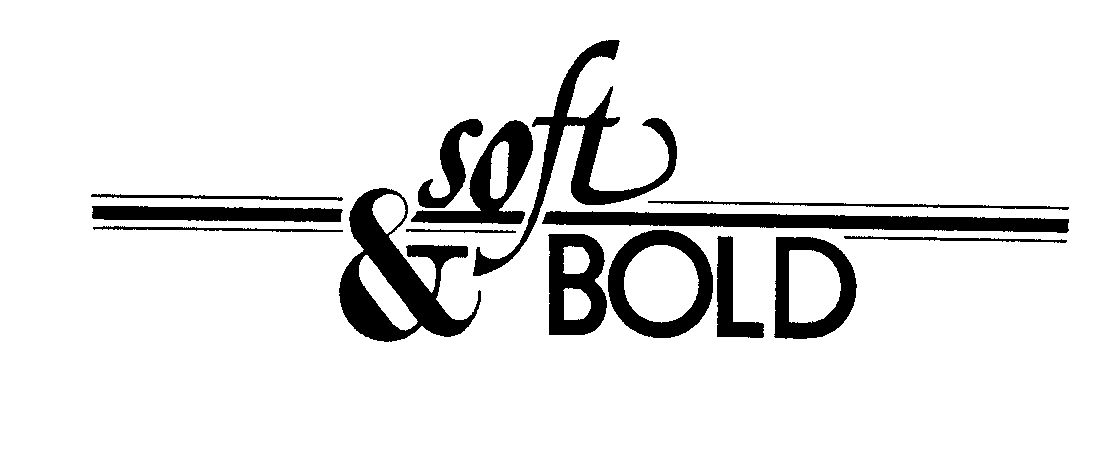  SOFT &amp; BOLD