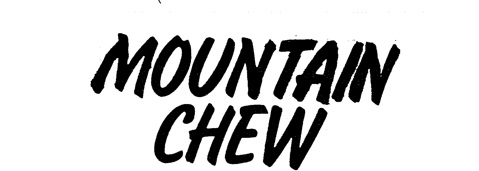  MOUNTAIN CHEW