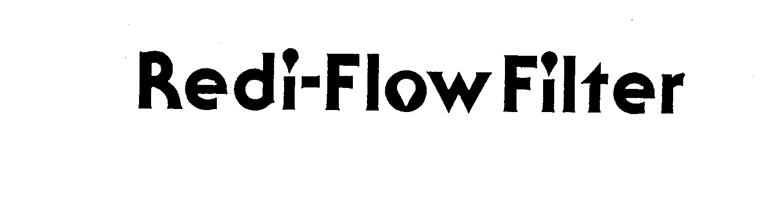 REDI-FLOW FILTER