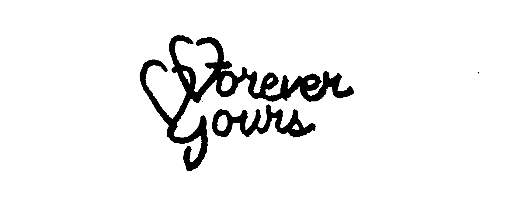 FOREVER YOURS