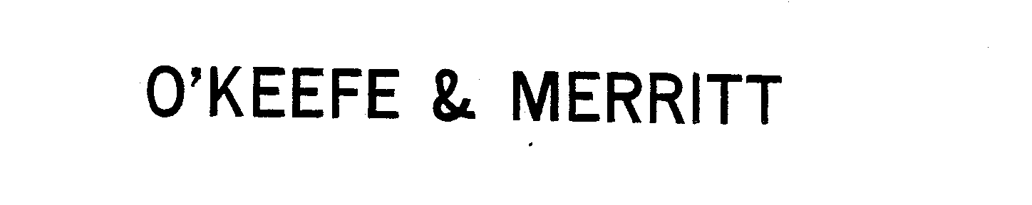  O'KEEFE &amp; MERRITT