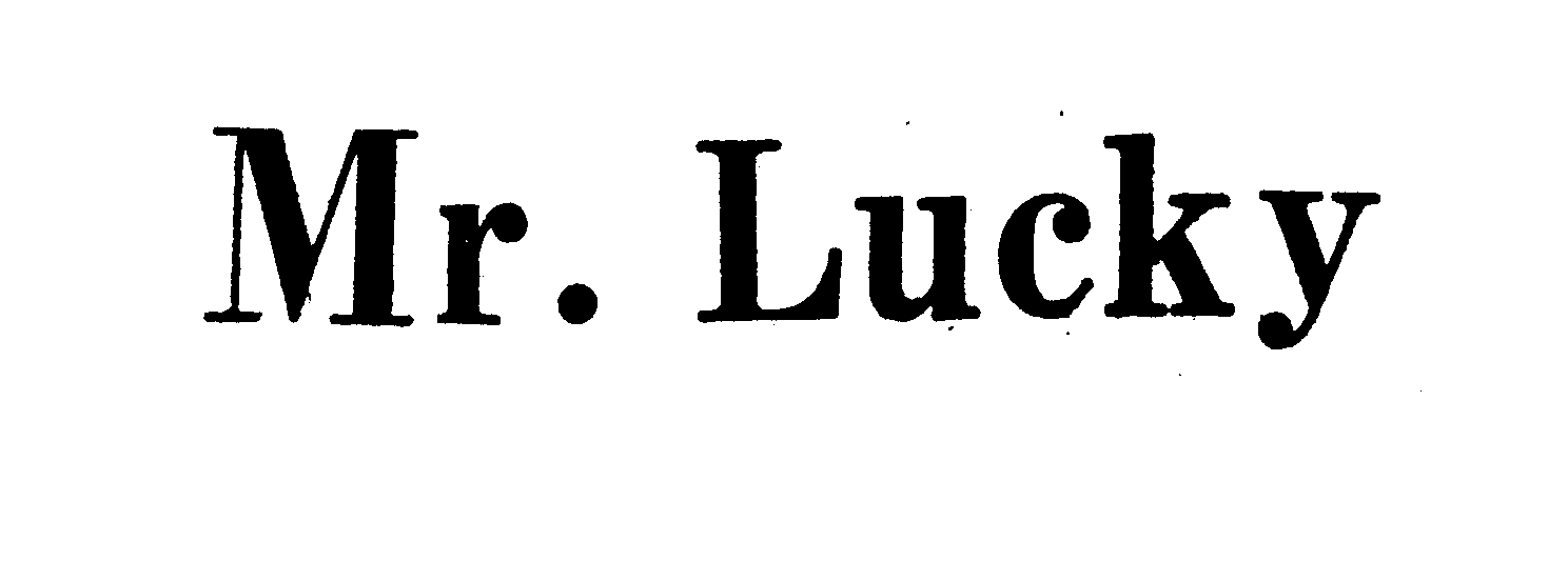  MR. LUCKY