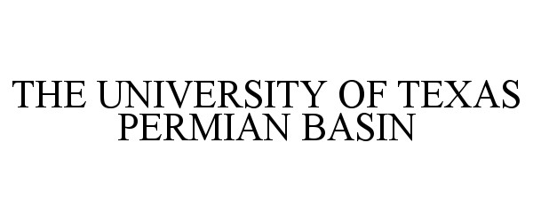  THE UNIVERSITY OF TEXAS OF THE PERMIAN BASIN