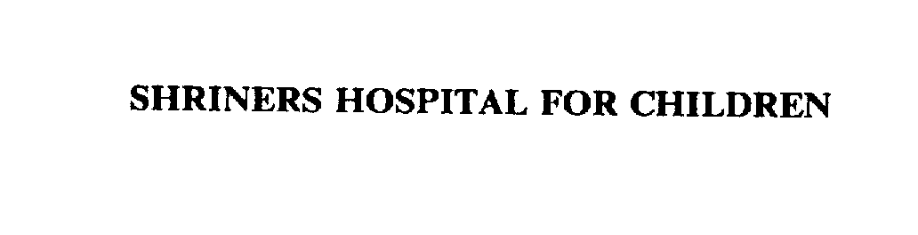 Trademark Logo SHRINERS HOSPITALS FOR CHILDREN