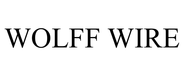 Trademark Logo WOLFF WIRE