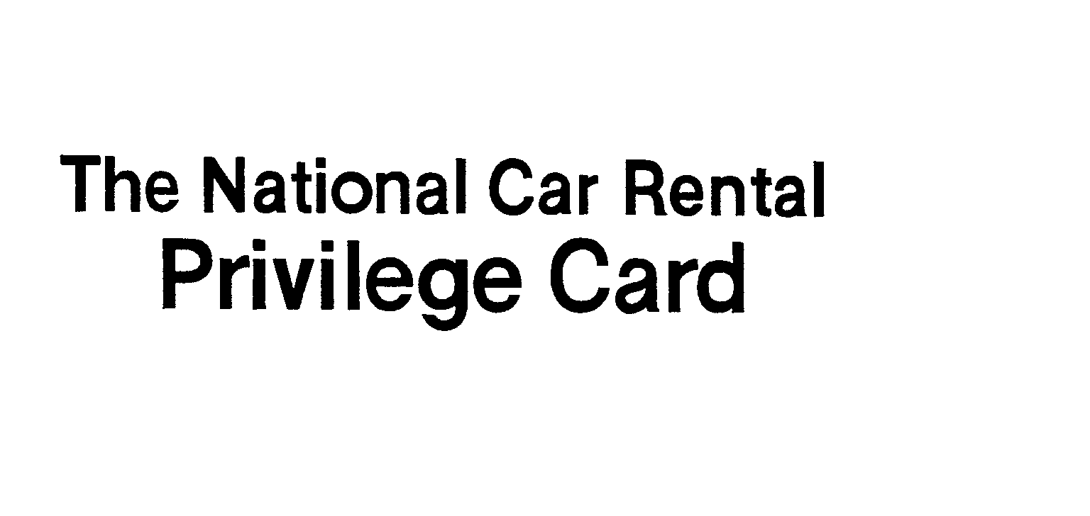  THE NATIONAL CAR RENTAL PRIVILEGE CARD. ND DESIGN