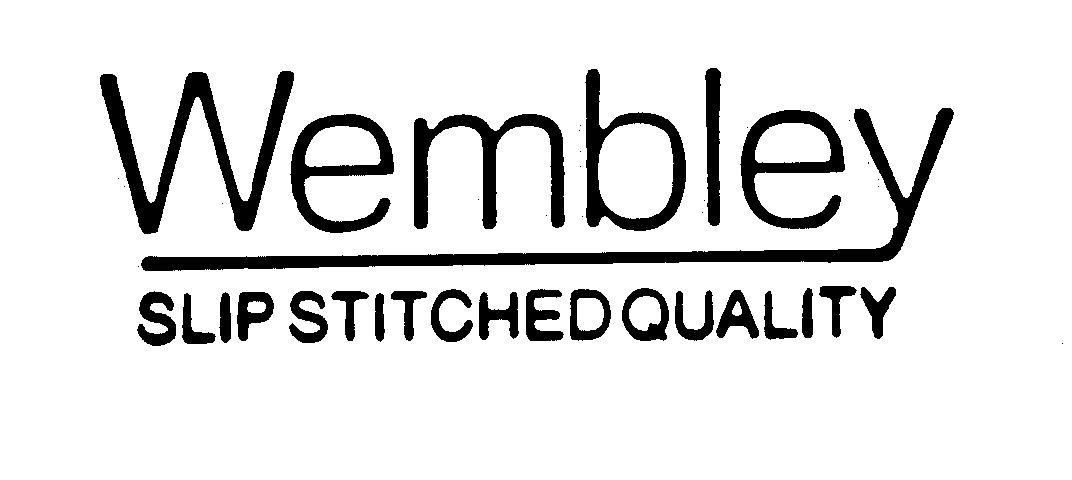Trademark Logo WEMBLEY SLIP STITCHED QUALITY