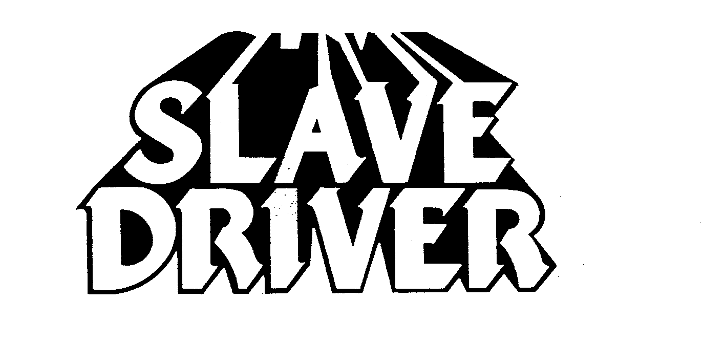 Trademark Logo SLAVE DRIVER