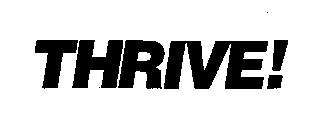 Trademark Logo THRIVE!