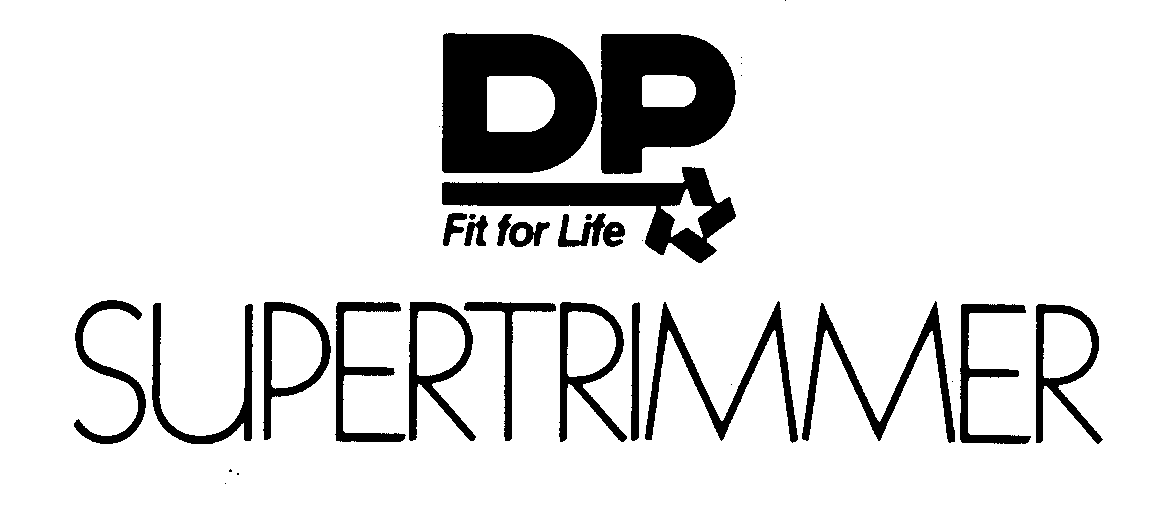 Trademark Logo DP SUPERTRIMMER FIT FOR LIFE