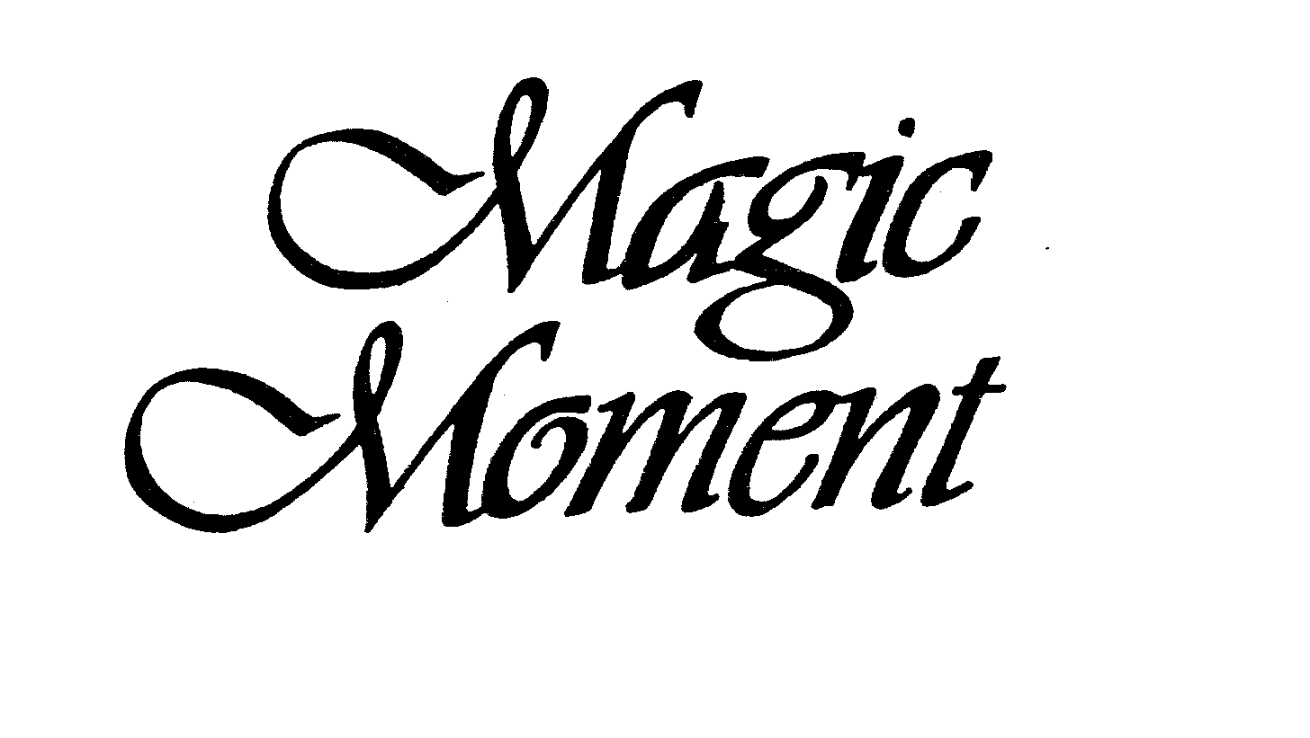  MAGIC MOMENT